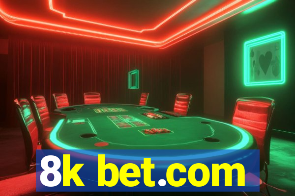 8k bet.com